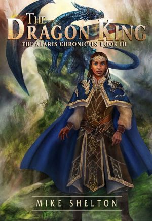 [The Alaris Chronicles 03] • The Dragon King